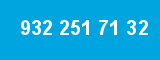 932 251 71 32 932 251 71 32